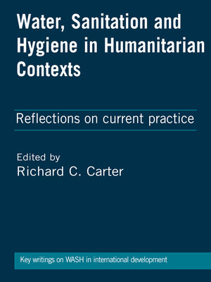 cover image of Water, Sanitation and Hygiene in Humanitarian Contexts